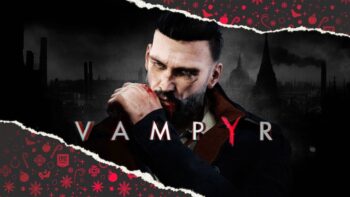 Vampyr - Dontnod Entertainment - Focus Home Interactive